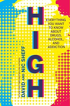 High: Everything You Want to Know About Drugs, Alcohol, and Addiction  (2019)